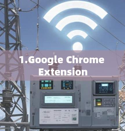 1.Google Chrome Extension